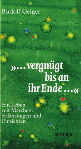 "... vergnügt bis an ihr Ende ..."