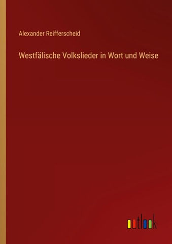 Westfälische Volkslieder in Wort und Weise