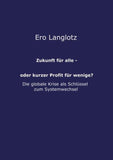 Zukunft für alle - oder kurzer Profit für wenige?