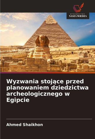 Wyzwania stoj¿ce przed planowaniem dziedzictwa archeologicznego w Egipcie