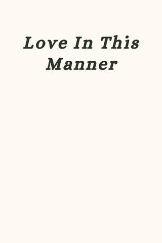 Love In This Manner