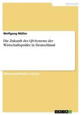 Die Zukunft des QS-Systems der Wirtschaftsprüfer in Deutschland