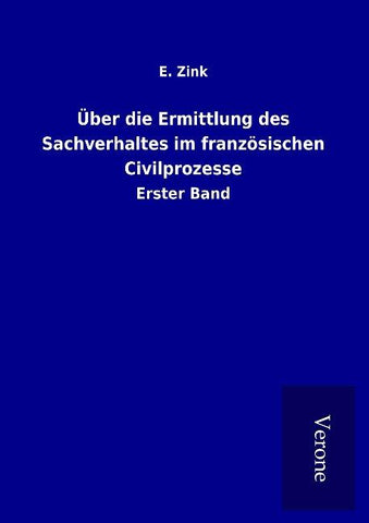 Über die Ermittlung des Sachverhaltes im französischen Civilprozesse