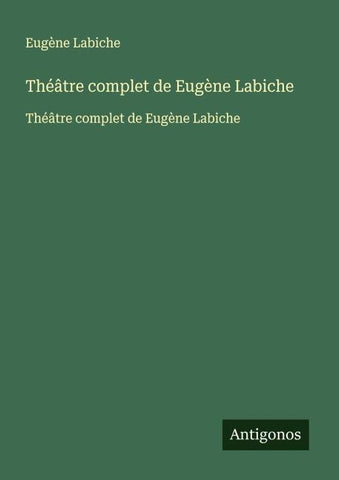 Théâtre complet de Eugène Labiche