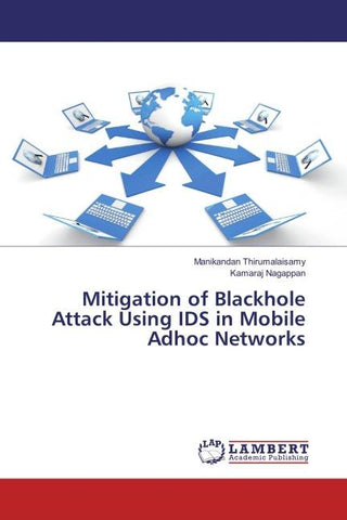 Mitigation of Blackhole Attack Using IDS in Mobile Adhoc Networks