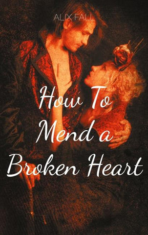 How To Mend a Broken Heart