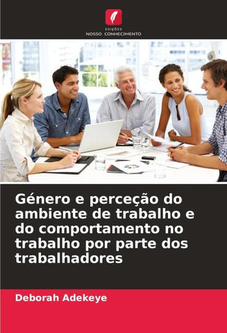 Género e perceção do ambiente de trabalho e do comportamento no trabalho por parte dos trabalhadores