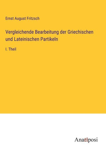 Vergleichende Bearbeitung der Griechischen und Lateinischen Partikeln