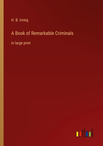 A Book of Remarkable Criminals