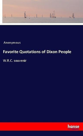 Favorite Quotations of Dixon People