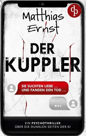 Der Kuppler | Ein Psychothriller über die dunklen Seiten der KI
