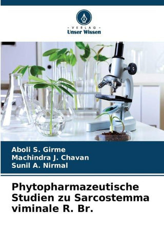 Phytopharmazeutische Studien zu Sarcostemma viminale R. Br.