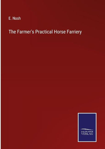 The Farmer's Practical Horse Farriery