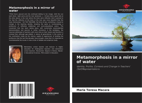Metamorphosis in a mirror of water
