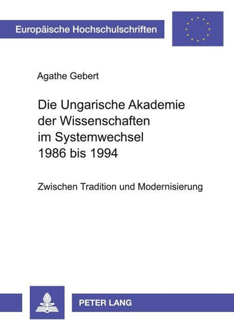 Die Ungarische Akademie der Wissenschaften im Systemwechsel 1986 bis 1994