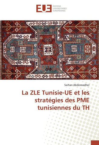 La ZLE Tunisie-UE et les stratégies des PME tunisiennes du TH