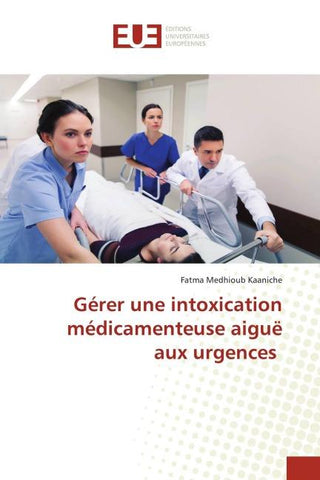 Gérer une intoxication médicamenteuse aiguë aux urgences