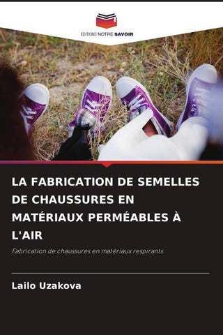 LA FABRICATION DE SEMELLES DE CHAUSSURES EN MATÉRIAUX PERMÉABLES À L'AIR