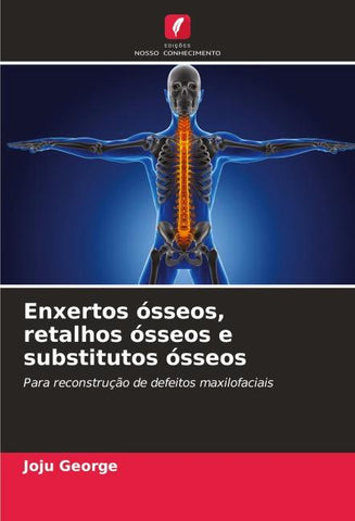 Enxertos ósseos, retalhos ósseos e substitutos ósseos