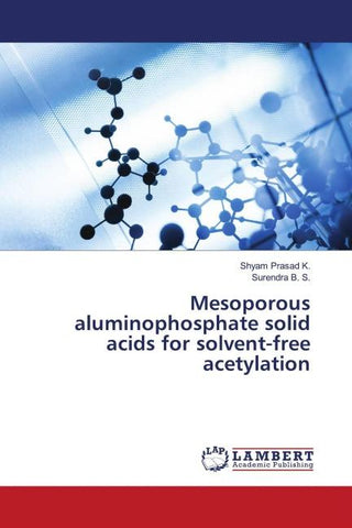 Mesoporous aluminophosphate solid acids for solvent-free acetylation