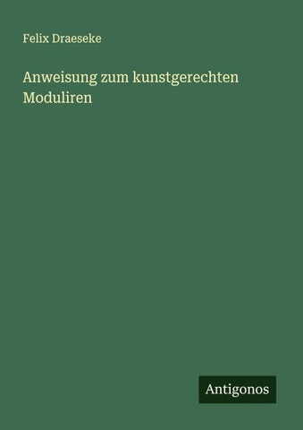 Anweisung zum kunstgerechten Moduliren