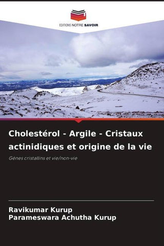 Cholestérol - Argile - Cristaux actinidiques et origine de la vie