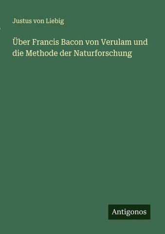 Über Francis Bacon von Verulam und die Methode der Naturforschung