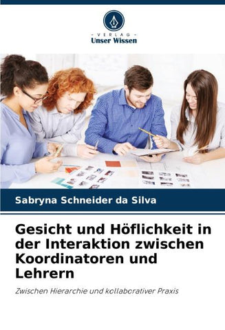 Gesicht und Höflichkeit in der Interaktion zwischen Koordinatoren und Lehrern