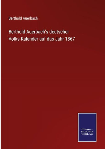Berthold Auerbach's deutscher Volks-Kalender auf das Jahr 1867