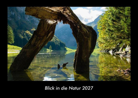 Blick in die Natur 2027 Fotokalender DIN A3
