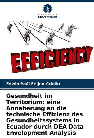 Gesundheit im Territorium: eine Annäherung an die technische Effizienz des Gesundheitssystems in Ecuador durch DEA Data Envelopment Analysis