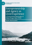 Entrepreneurship and Agency as Lived Experience