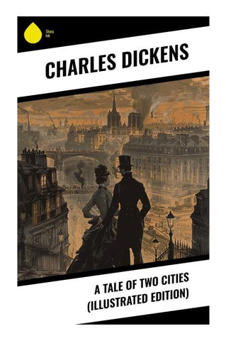 A Tale of Two Cities (Illustrated Edition)