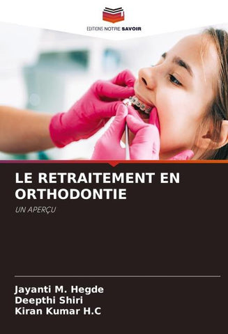 LE RETRAITEMENT EN ORTHODONTIE