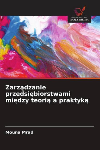 Zarz¿dzanie przedsi¿biorstwami mi¿dzy teori¿ a praktyk¿