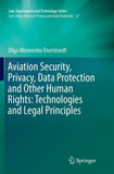 Aviation Security, Privacy, Data Protection and Other Human Rights: Technologies and Legal Principles