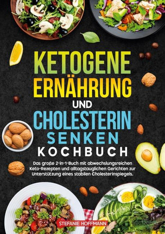 Ketogene Ernährung und Cholesterin Senken Kochbuch