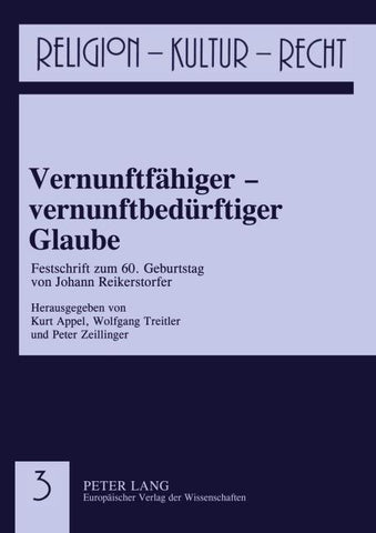 Vernunftfähiger – vernunftbedürftiger Glaube