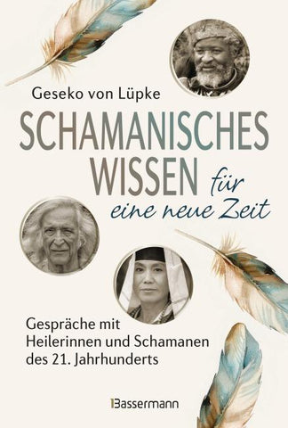 Schamanisches Wissen für eine neue Zeit