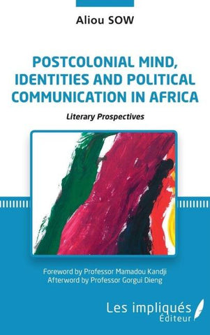 Postcolonial mind, identities and political communication in Africa