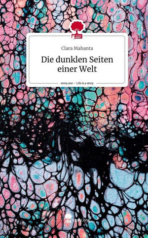 Die dunklen Seiten einer Welt. Life is a Story - story.one