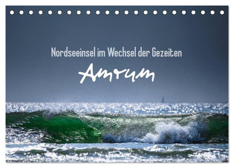 Amrum - Nordseeinsel im Wechsel der Gezeiten (Tischkalender 2026 DIN A5 quer), CALVENDO Monatskalender
