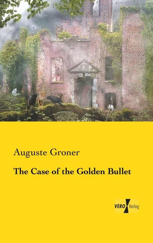 The Case of the Golden Bullet
