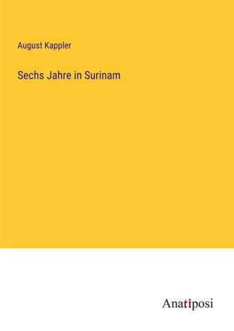Sechs Jahre in Surinam