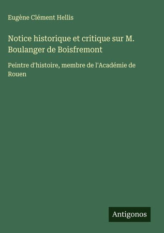 Notice historique et critique sur M. Boulanger de Boisfremont