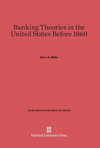 Banking Theories in the United States Before 1860