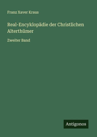 Real-Encyklopädie der Christlichen Alterthümer