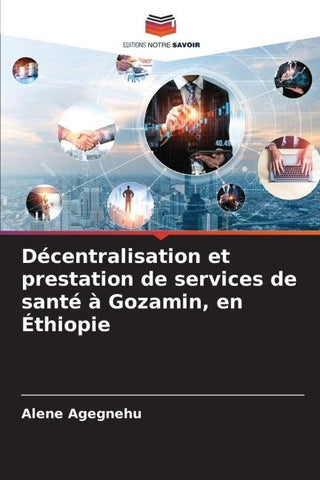 Décentralisation et prestation de services de santé à Gozamin, en Éthiopie