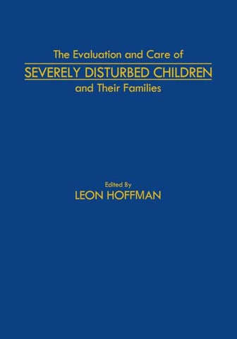 The Evaluation and Care of Severely Disturbed Children and Their Families