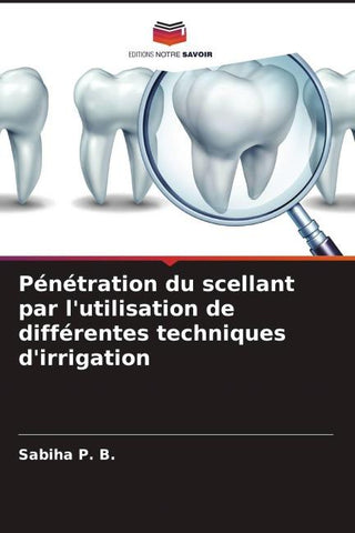 Pénétration du scellant par l'utilisation de différentes techniques d'irrigation